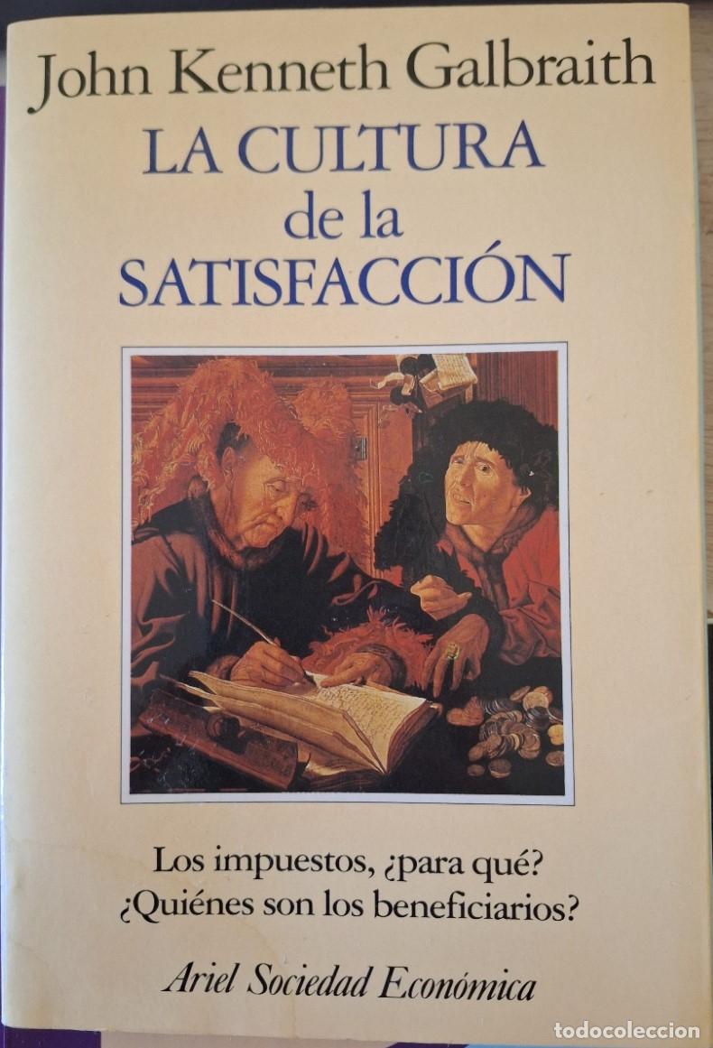 Libros de segunda mano de ciencias: LA CULTURA DE LA SATISFACCION. - KENNETH GALBRAITH, John. - Foto 1