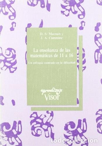 Second hand books of Sciences: La ense&ntilde;anza de las matem&aacute;ticas de 11 a 16. D. S. Macnab; J. A. Cummine