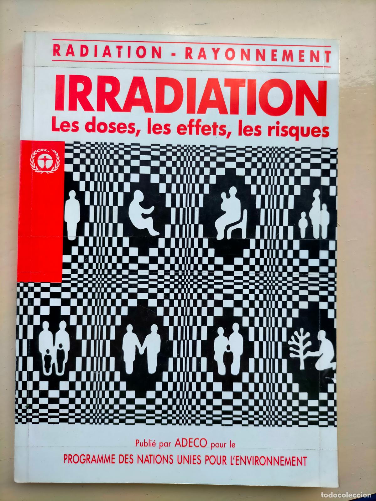 Libros de segunda mano de ciencias: Radiation Rayonnement irradiation les doses les effets les risques ADECO ONU - Foto 1