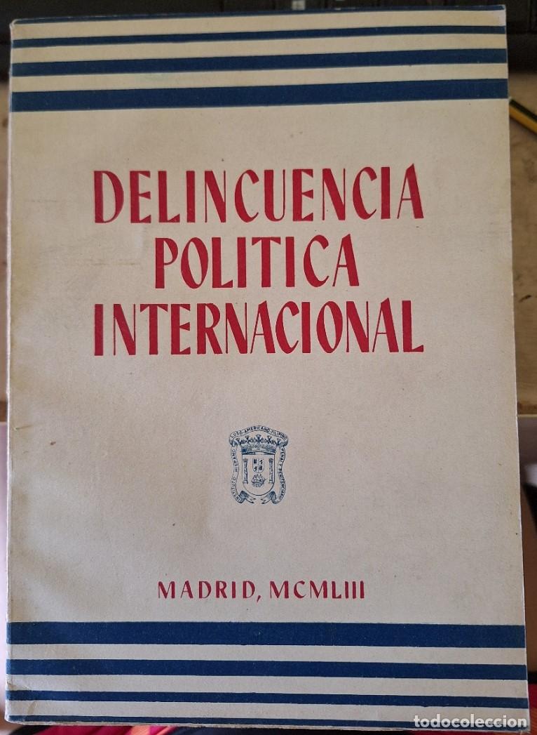 Libros de segunda mano de ciencias: DELINCUENCIA POLITICA INTERNACIONAL. - - Foto 1