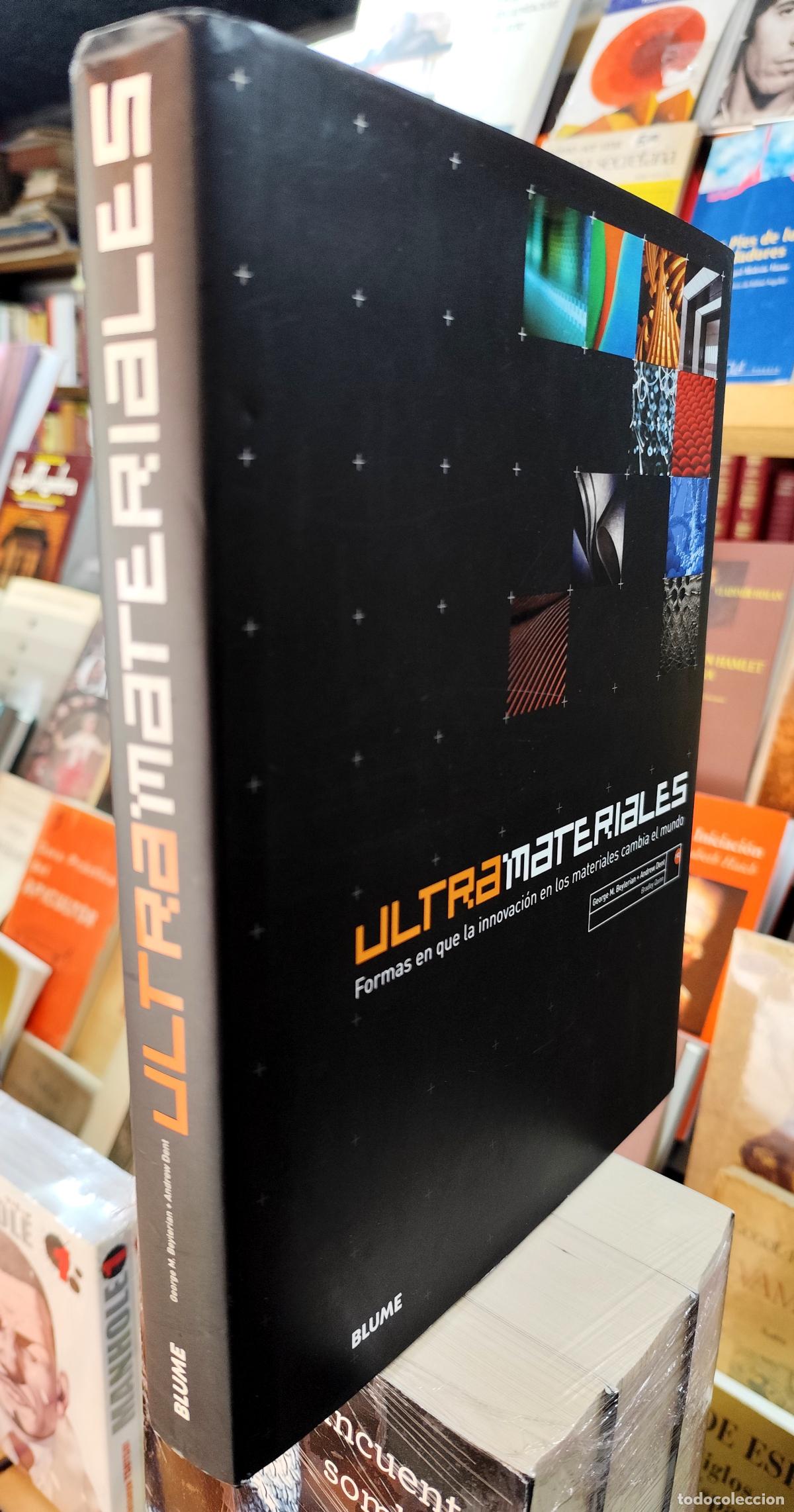 Second hand books of Sciences: ULTRAMATERIALES. FORMAS EN QUE LA INNOVACI&Oacute;N EN LOS MATERIALES CAMBIA EL MUNDO. BEYLERIAN / DENT