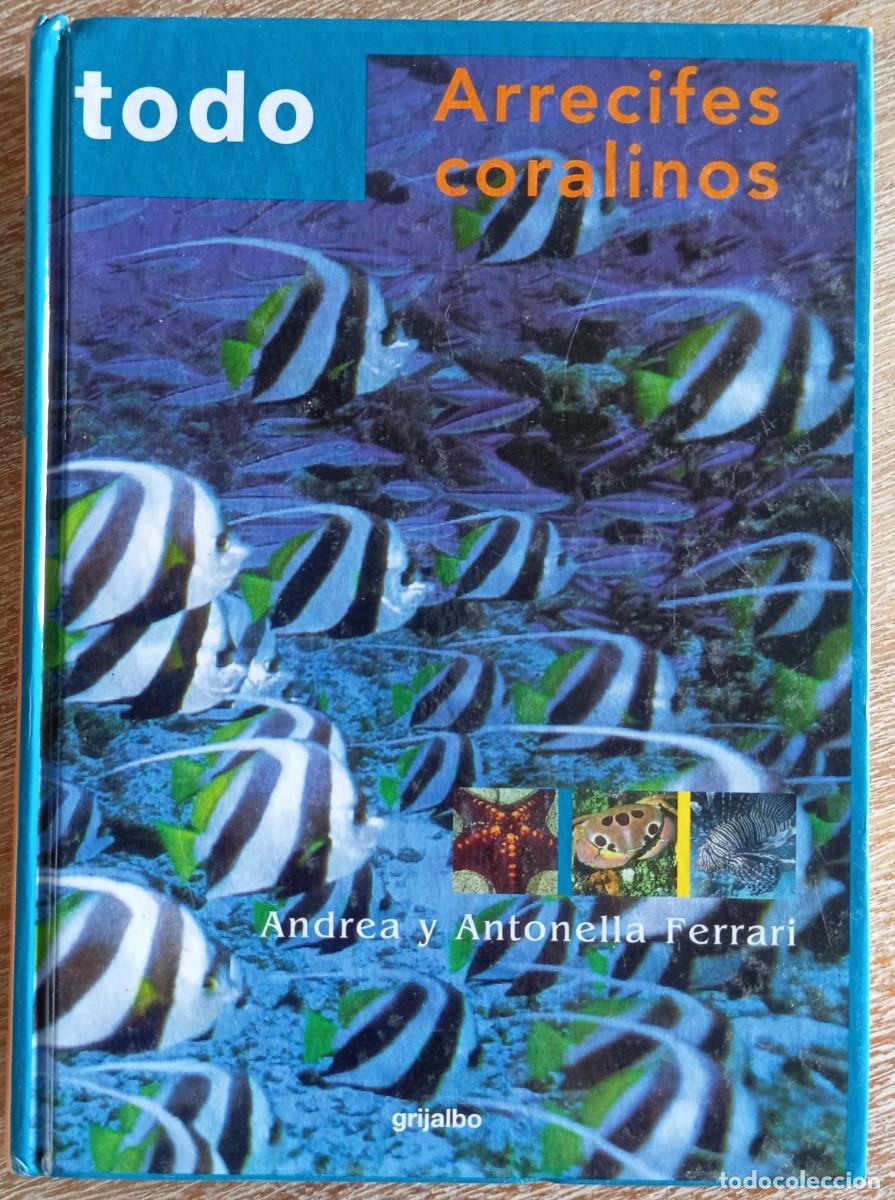 Libros de segunda mano: ARRECIFES Y CORALES - ANDREA Y ANTONELLI FERRARI - Foto 1