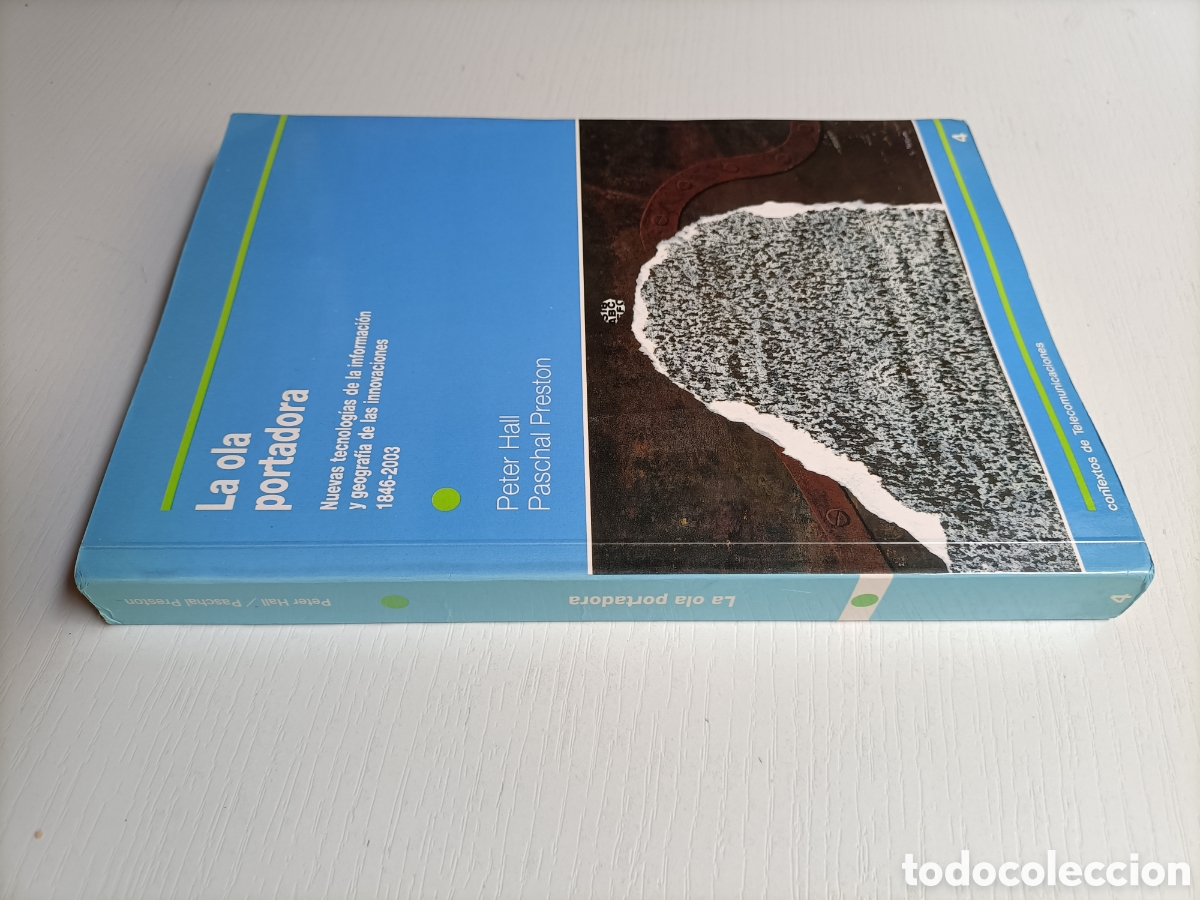 Libri di seconda mano: La ola portadora. Nuevas tecnolog&iacute;as de la informaci&oacute;n y geograf&iacute;a de las innovaciones 1846 2003 Pe