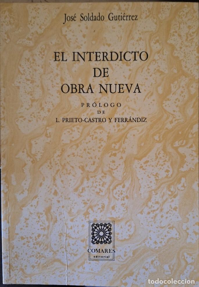 Libros de segunda mano de ciencias: EL INTERDICTO DE OBRA NUEVA. - SOLDADO GUTIERREZ, Jose. - Foto 1