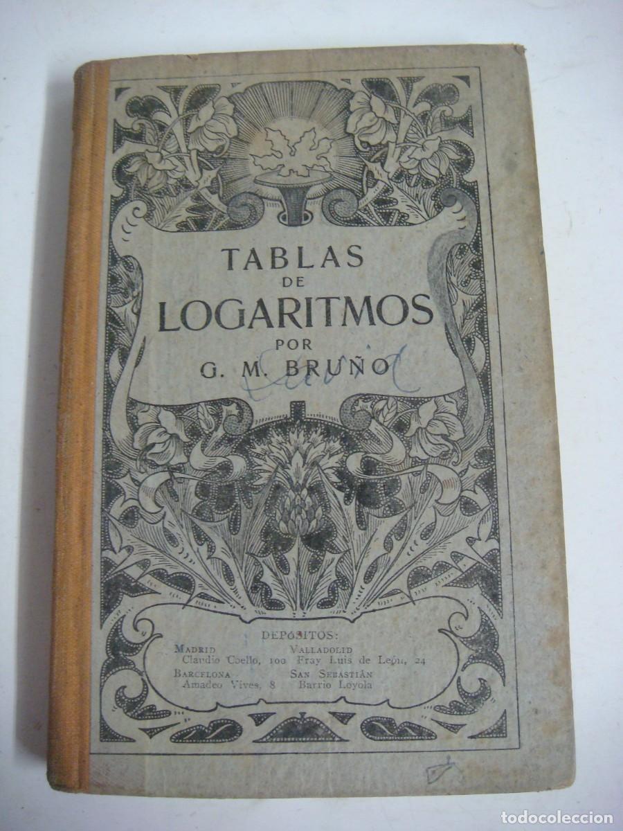 Libros de segunda mano de ciencias: LIBRO TABLAS DE LOGARITMOS POR G.M. BRU&Ntilde;O-(&) - Foto 1
