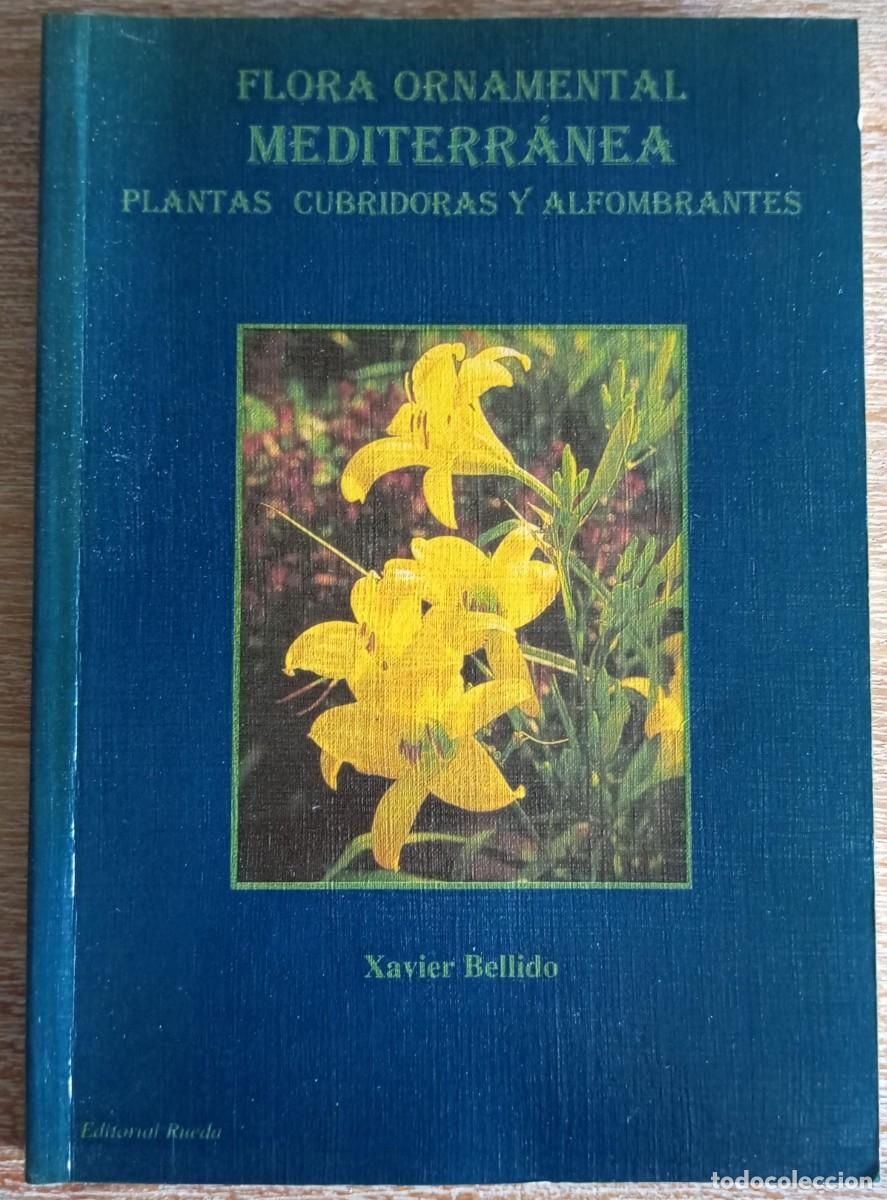 Libros de segunda mano: FLORA ORNAMENTAL MEDITERRANEA - XAVIER BELLIDO - Foto 1