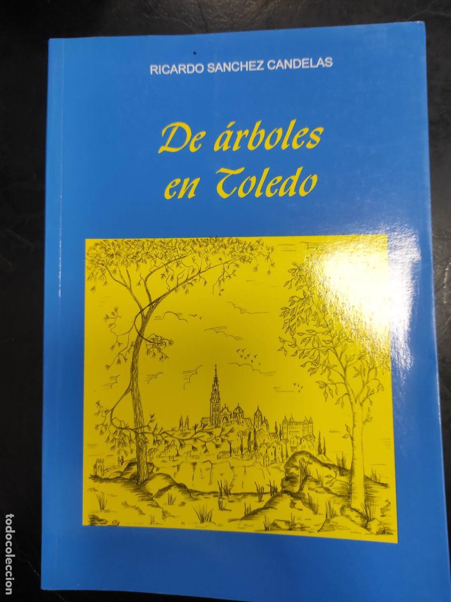 Libros de segunda mano: DE &Aacute;RBOLES EN TOLEDO. SANCHEZ CANDELAS Ricardo - Foto 1