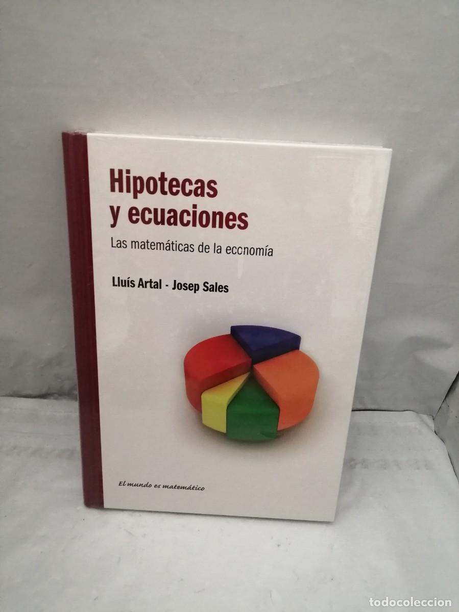 Second hand books of Sciences: HIPOTECAS Y ECUACIONES: Las matem&aacute;ticas de la econom&iacute;a (sin recorrido comercial, COMO NUEVO)