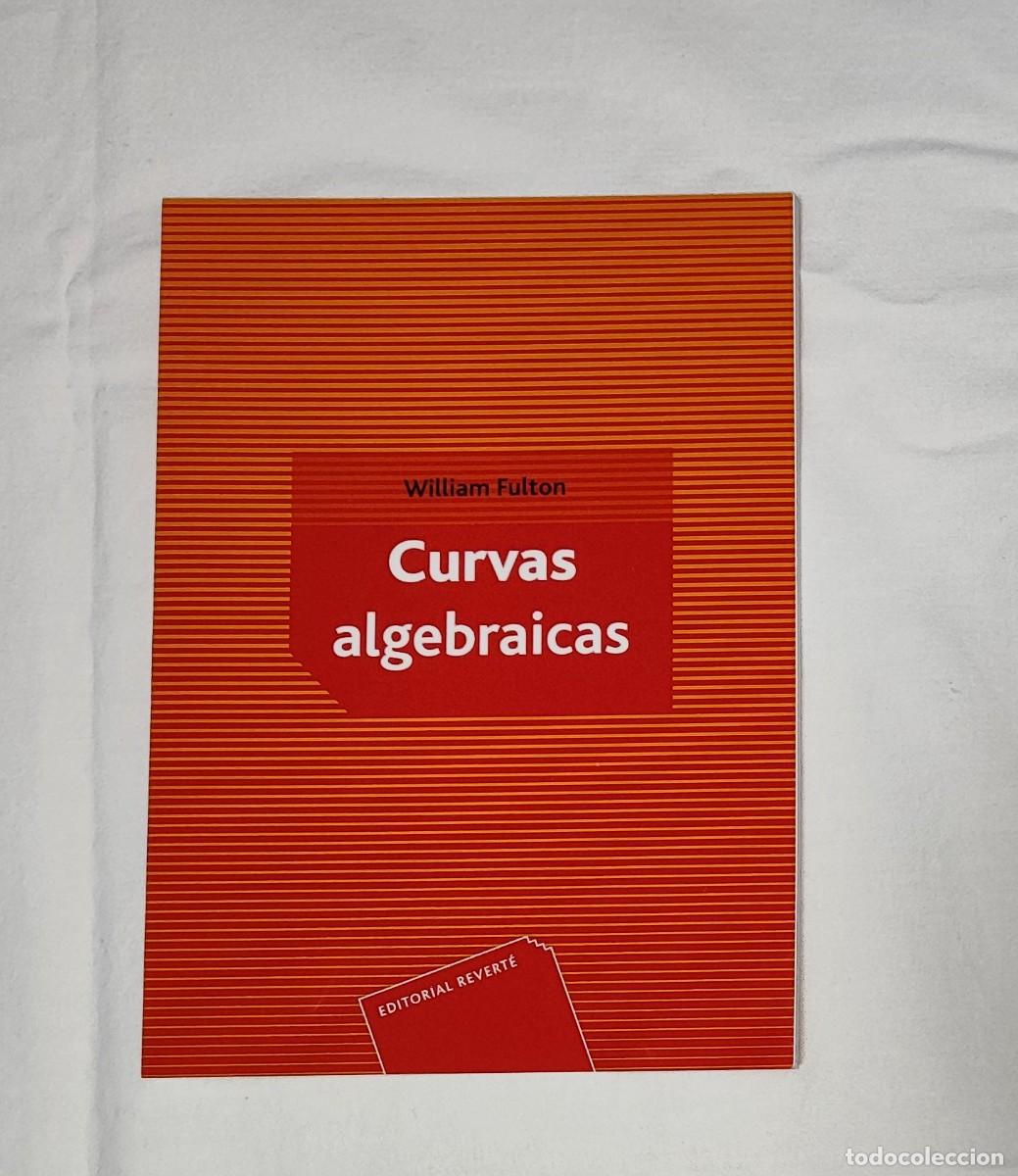 Libros de segunda mano de ciencias: WILLIAM FULTON .- CURVAS ALGEBRAICAS. - Foto 1