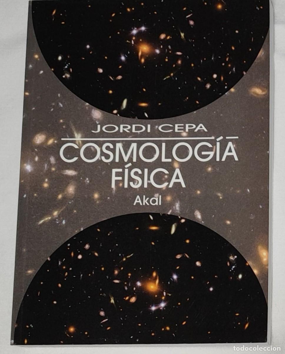 Second hand books of Sciences: JORDI CEPA .- COSMOLOG&Iacute;A F&Iacute;SICA.