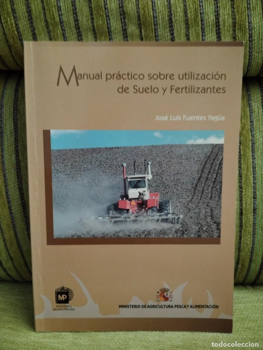 Libros de segunda mano: MANUAL PR&Aacute;CTICO SOBRE UTILIZACI&Oacute;N DE SUELO Y FERTILIZANTES