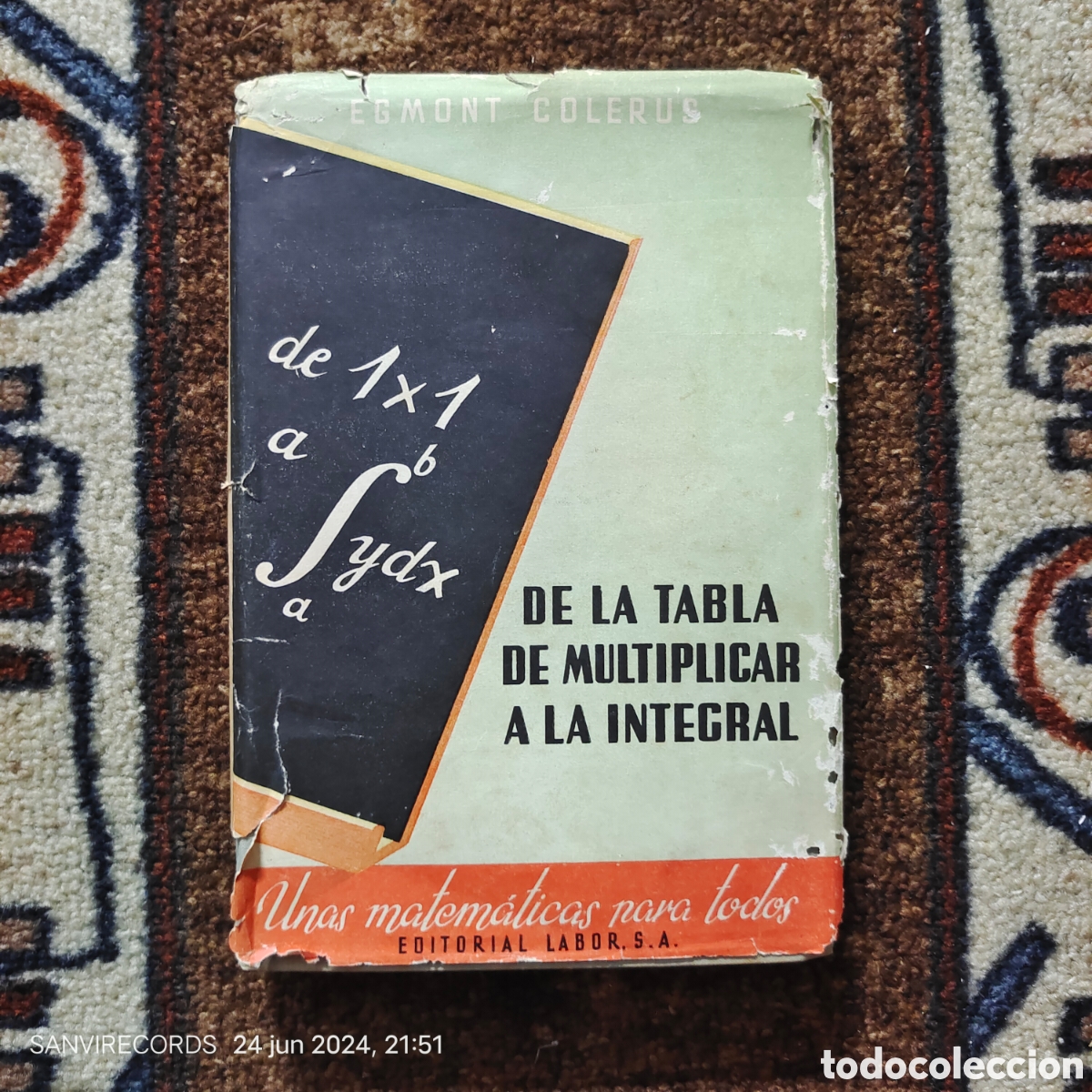 Libros de segunda mano de ciencias: DE LA TABLA DE MULTIPLICAR A LA INTEGRAL (EGMONT COLERUS) (EDITORIAL LABOR) - Foto 1