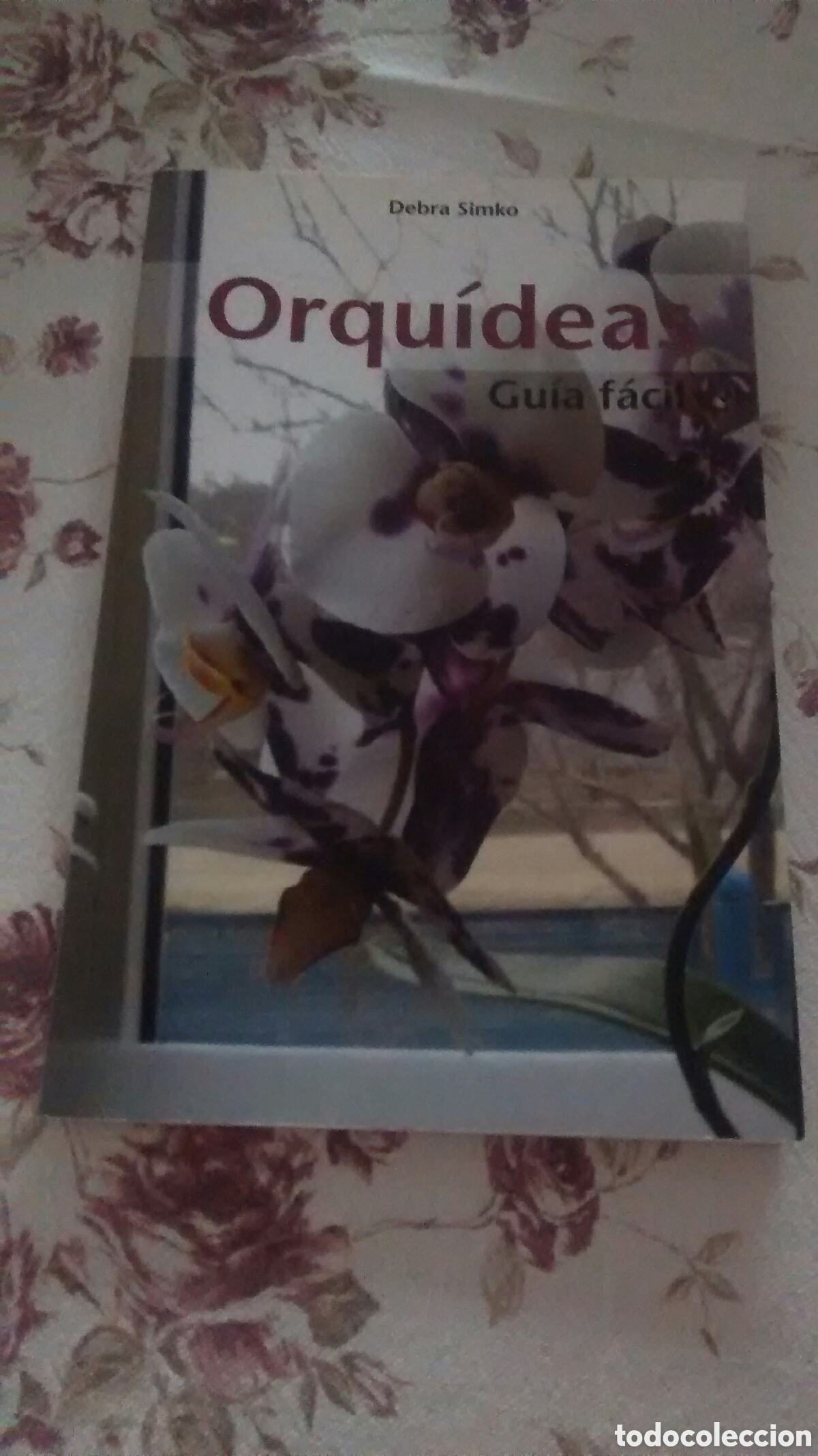 Libros de segunda mano: ORQUIDEAS. GUIA FACIL DE DEBRA SIMKO (COMPO) - Foto 1