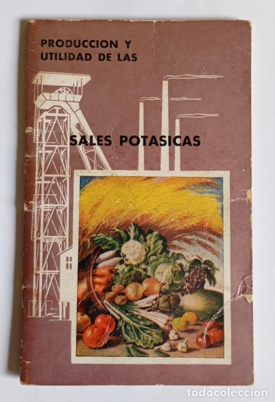 Second hand books of Sciences: PRODUCCION Y UTIILIDAD DE LAS SALES POTASICAS - PUBLICACIONES DE POTASAS ESPA&Ntilde;OLAS. 1959