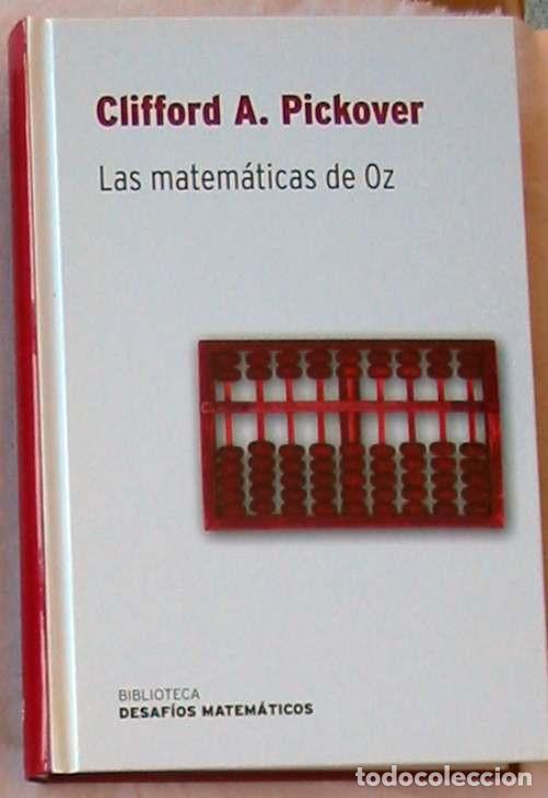Libros de segunda mano de ciencias: LAS MATEM&Aacute;TICAS DE OZ- CLIFFORD PICKOVER - RBA 2007 - VER INDICE - Foto 1