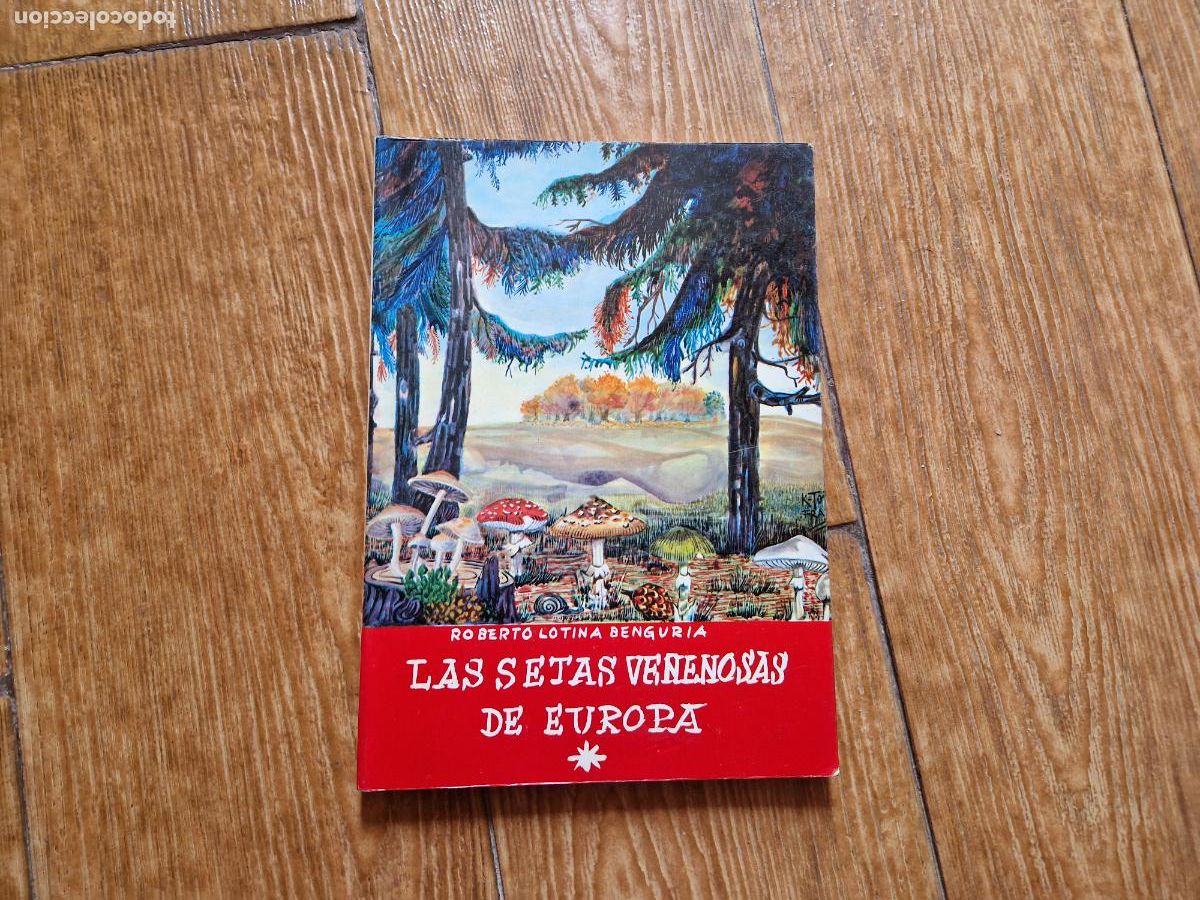 Libros de segunda mano: SETAS VENENOSAS DE EUROPA - ROBERTO LOTINA BENGURIA - Foto 1
