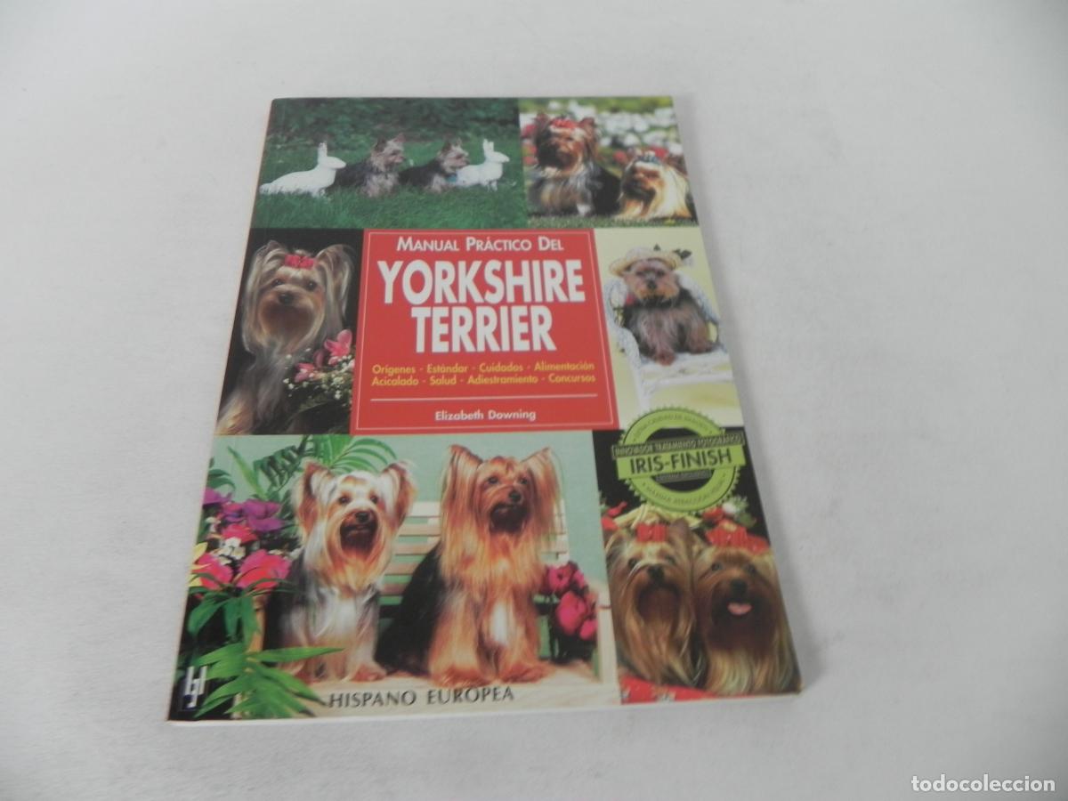 Libros de segunda mano: MANUAL PR&Aacute;CTICO DEL TORKSHIRE TERRIER (ELIZABETH DOWNIG) HISPANO EUROPEA-2002 - Foto 2