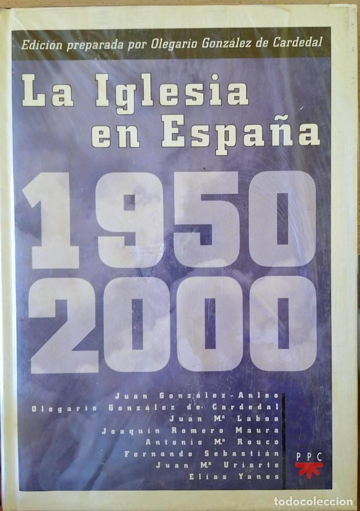 Libros de segunda mano de ciencias: LA IGLESIA EN ESPA&Ntilde;A 1950 - 2000. - - Foto 1