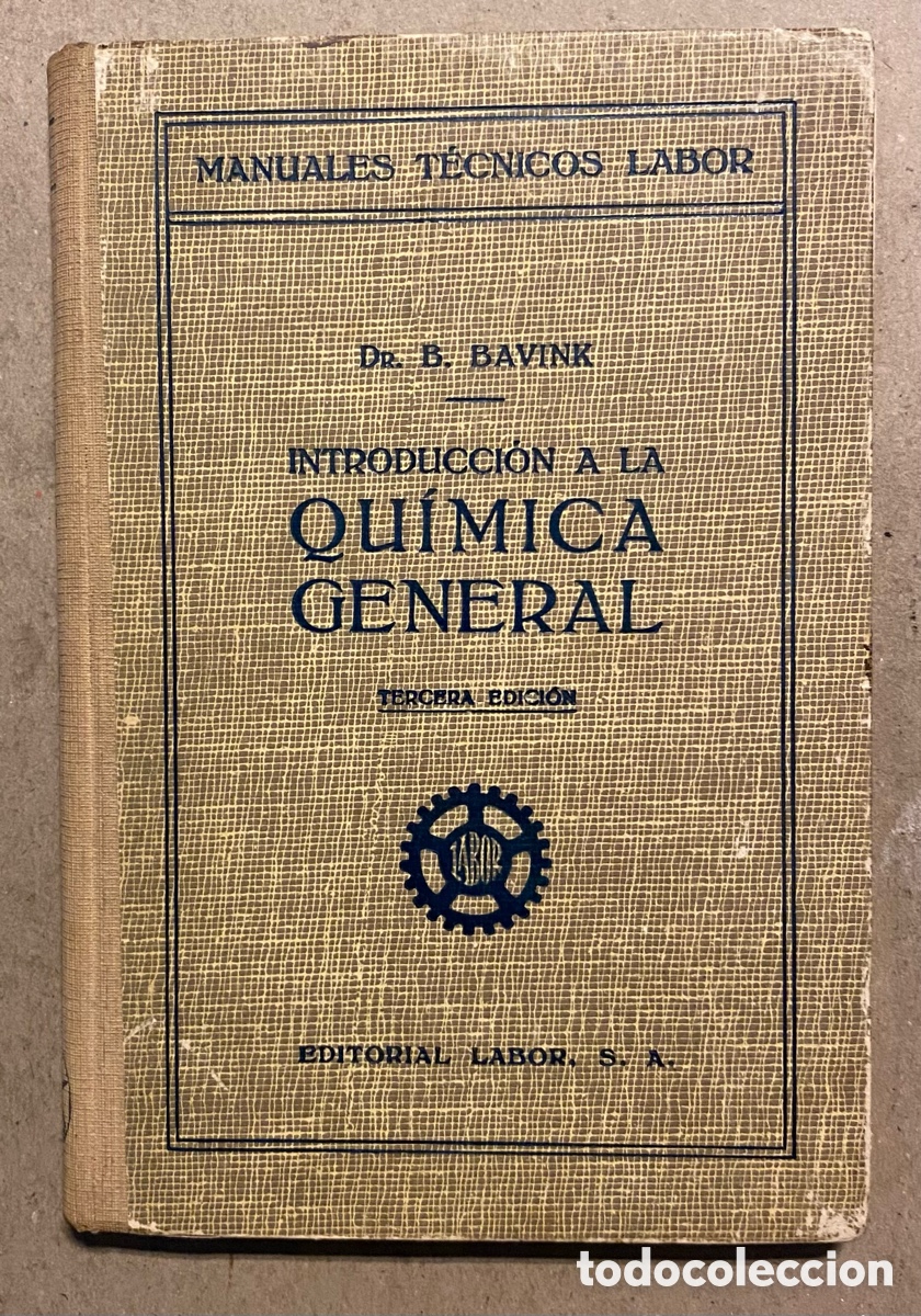 Libros de segunda mano de ciencias: INTRODUCCI&Oacute;N A LA QU&Iacute;MICA GENERAL. B. BAVINK. EDITORIAL LABOR 1946. - Foto 1