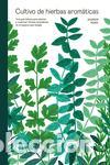 Libros de segunda mano: Cultivo de hierbas arom&aacute;ticas. - Perry, Andrew. - Foto 1