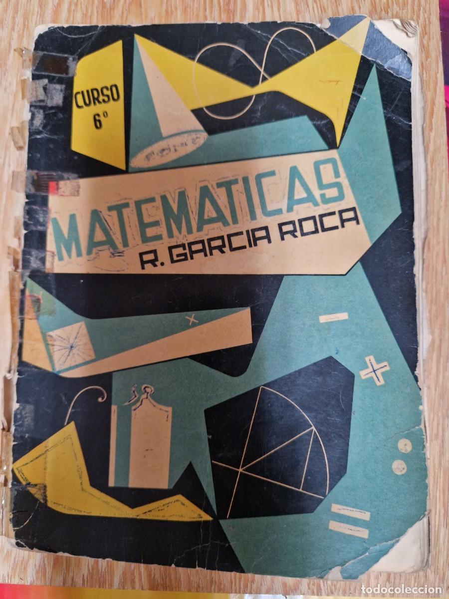 Libros de segunda mano de ciencias: MATEMATICAS 6 CURSO R GARCIA ROCA PLAN 1957 - Foto 1