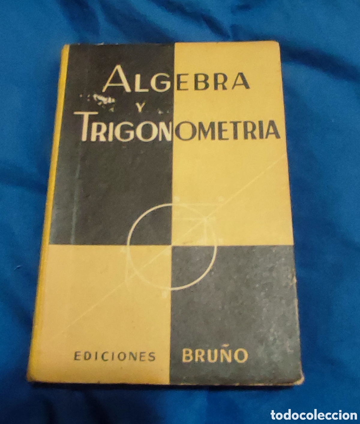 Libros de segunda mano de ciencias: &Aacute;lgebra y Trigonometr&iacute;a. Bru&ntilde;o. A&ntilde;os 50 - Foto 1