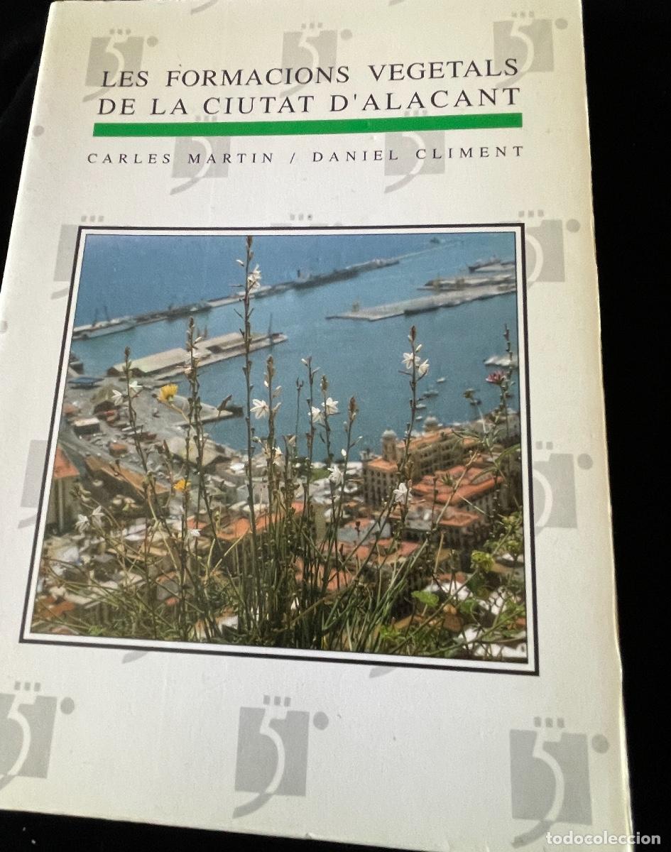 Libros de segunda mano: LIBRO LES FORMACIONS VEGETALS A LA CIUTAT D&acute;ALACANT. DANIEL CLIMENT - Foto 1