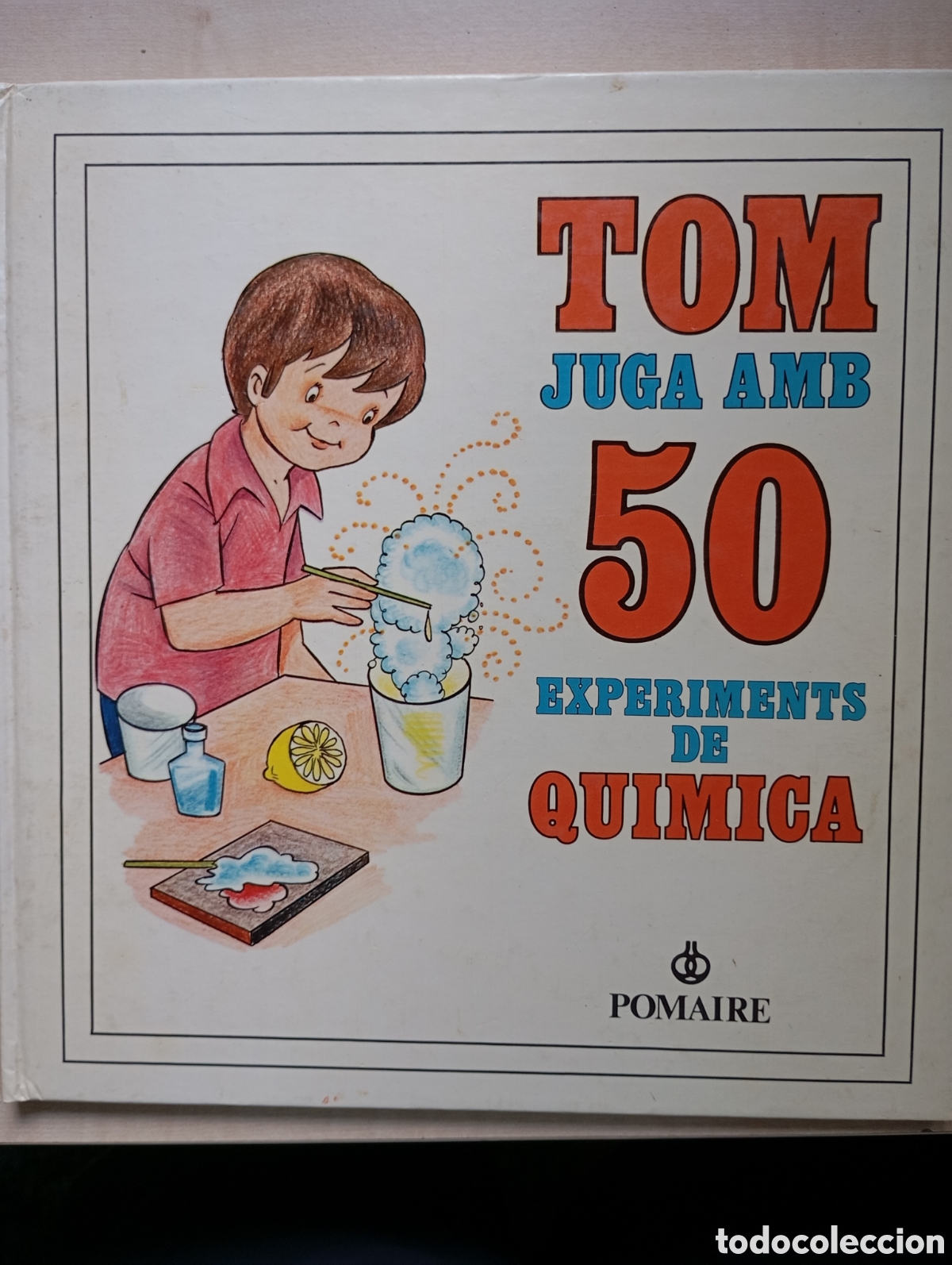 Gebrauchte B&uuml;cher der Wissenschaften: Tom juga amb 50 experiments de Qu&iacute;mica