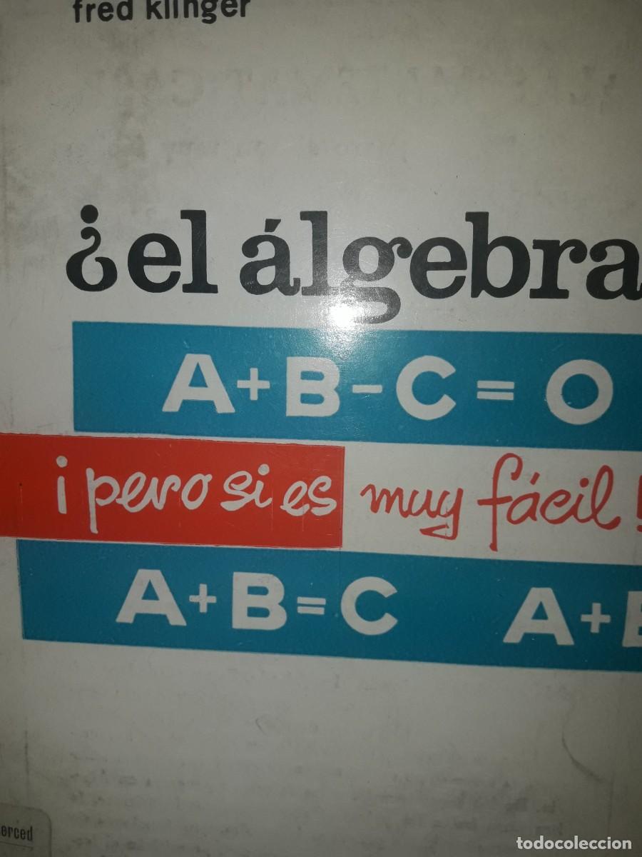 Libros de segunda mano de ciencias: &iquest;el &aacute;lgebra? pero si es muy f&aacute;cil Fred Klinger - Foto 1