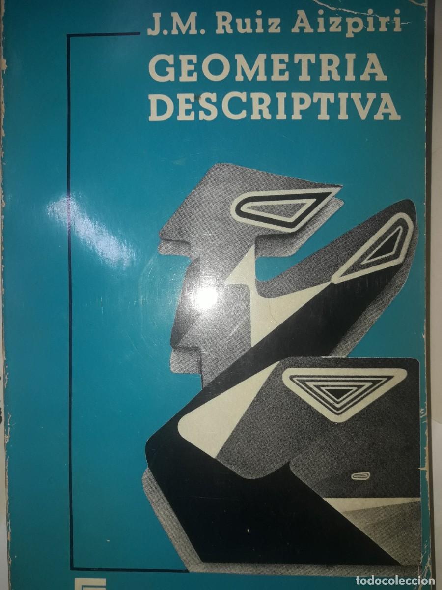 Libros de segunda mano de ciencias: geometr&iacute;a descriptiva Jos&eacute; M&ordf; Ruiz Aizpiri - Foto 1