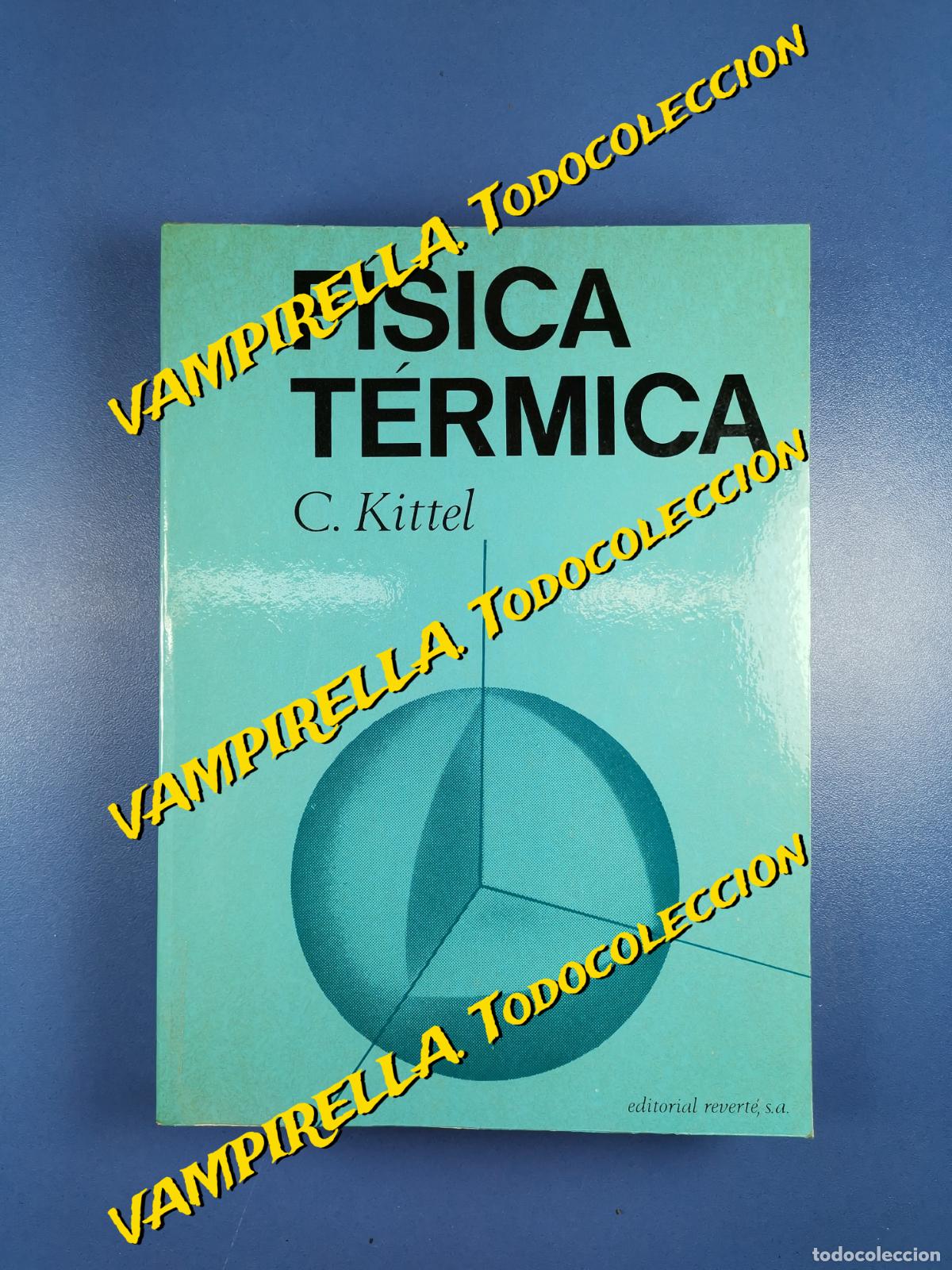Libros de segunda mano de ciencias: F&Iacute;SICA T&Eacute;RMICA C. KITTEL EDIT REVERT&Eacute; A&Ntilde;O 1973 - Foto 1
