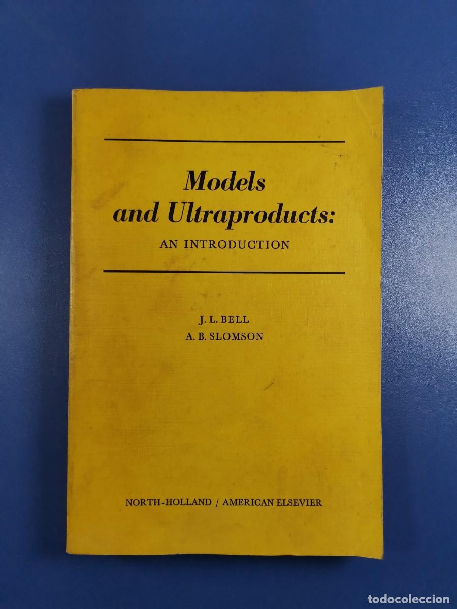 Libros de segunda mano de ciencias: Models and Ultraproducts: An Introduction Bell, J.L. / Slomson, A.B. - Foto 2
