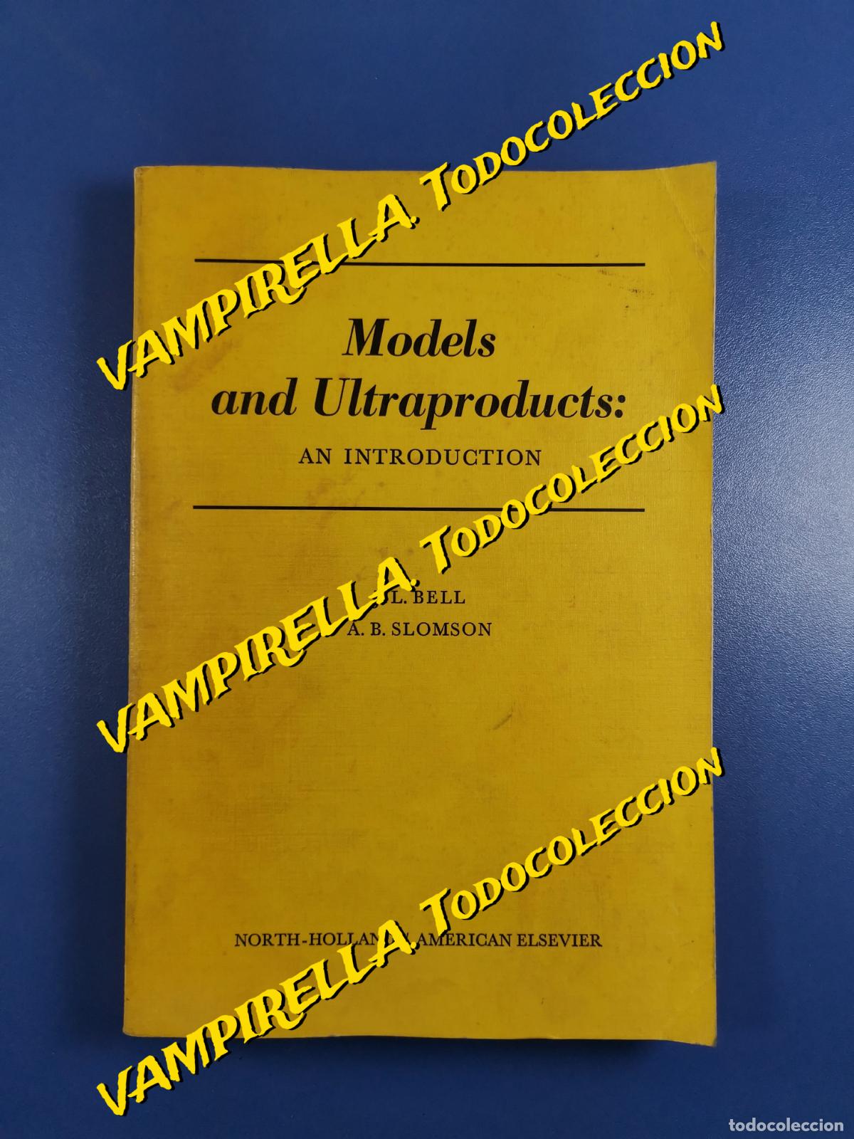 Libros de segunda mano de ciencias: Models and Ultraproducts: An Introduction Bell, J.L. / Slomson, A.B. - Foto 1