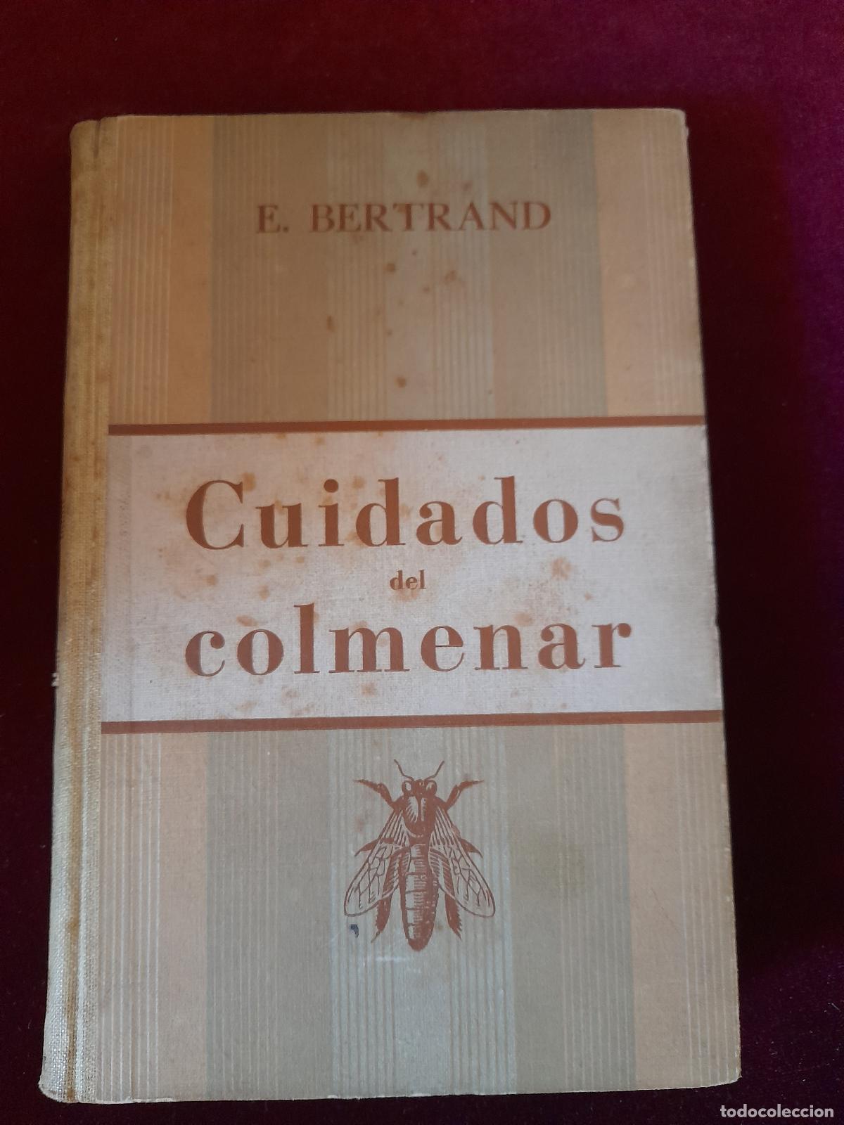 Libros de segunda mano: CUIDADOS DEL COLMENAR. E. Bertrand. Glistabo Gili 1942 - Foto 1