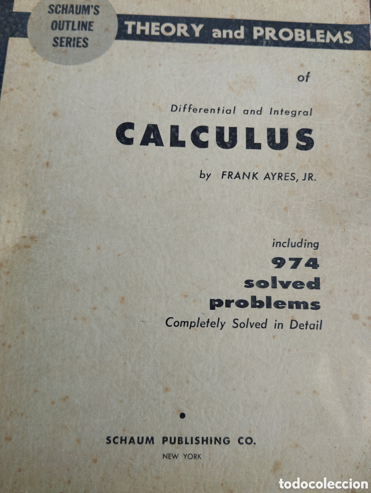 Libros de segunda mano de ciencias: THEORY AND PROBLEMS OF DIFFERENTIAL AND INTEGRAL CALCULUS. INCLUDING 974 SOLVED PROBLEMS. FRANK AYR - Foto 1