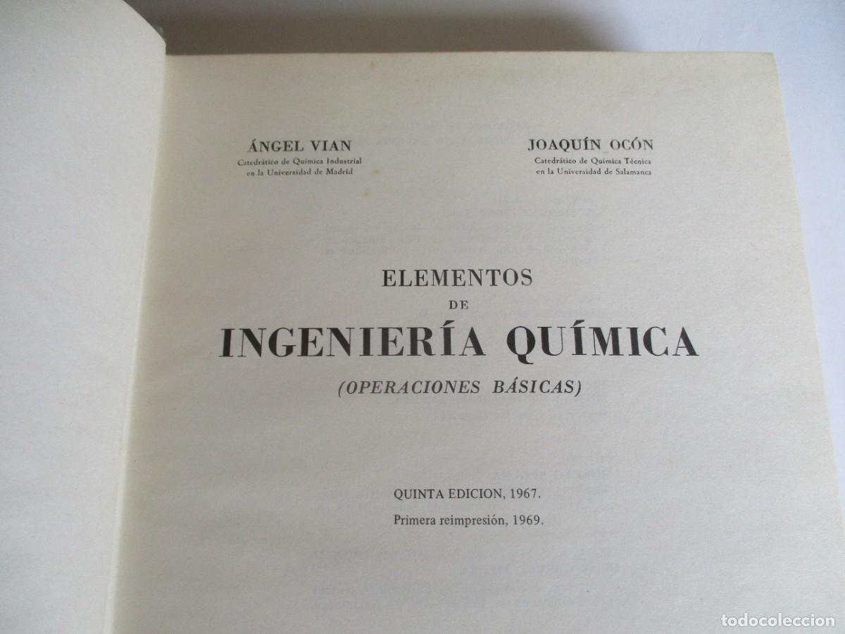 Libros de segunda mano de ciencias: &Aacute;NGEL VIAN , JOAQU&Iacute;N OC&Oacute;N Elementos de ingenier&iacute;a qu&iacute;mica (operaciones b&aacute;sicas) W28963 - Foto 2