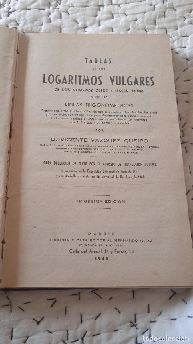 Libros de segunda mano de ciencias: Tablas de Logaritmos Vulgares - Vicente V&aacute;zquez Queipo. - Foto 3