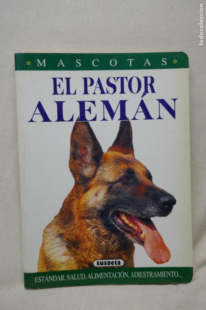 Libros de segunda mano: MASCOTAS - EL PASTOR ALEMAN -ED. SUSAETA - Foto 1