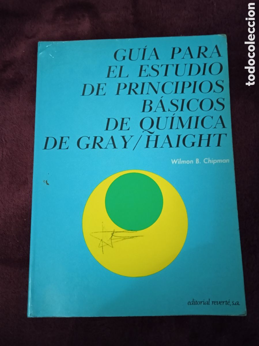 Second hand books of Sciences: GUIA PARA EL ESTUDIO DE PRINCIPIOS BASICOS DE QUIMICA DE GRAY / HAIGHT / WILMON B.