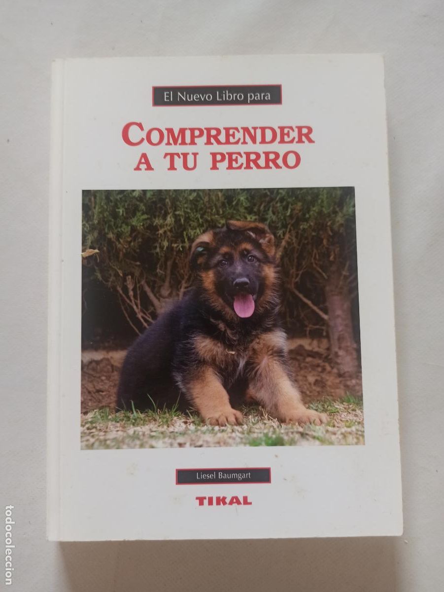 Libros de segunda mano: EL NUEVO LIBRO PARA COMPRENDER A TU PERRO - LIESEL BAUMGART - TIKAL (9Y) - Foto 1