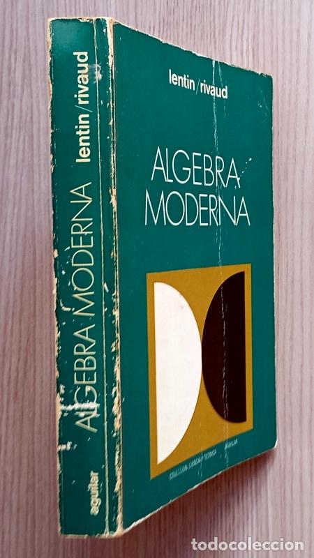 Libros de segunda mano de ciencias: ALGEBRA MODERNA - A. LENTIN Y J. RIVAUD - EDITORIAL AGUILAR. 1973 - Foto 2