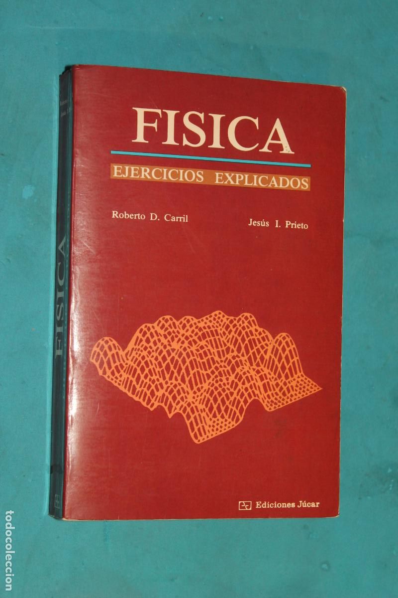 Libros de segunda mano de ciencias: FISICA, EJERCICIOS EXPLICADOS, ROBERTO CARRIL, JESUS PRIETO, EDICIONES JUCAR 1987 - Foto 1