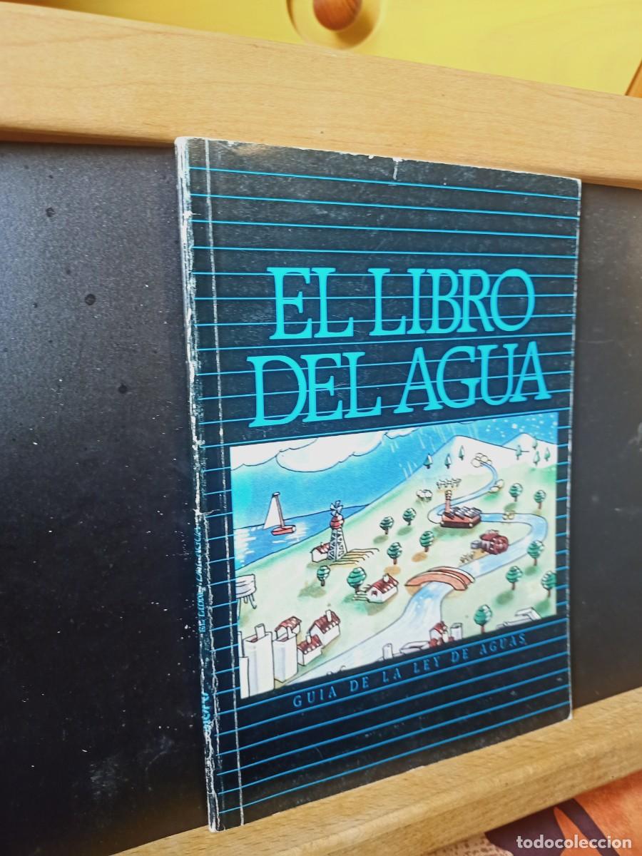 Libros de segunda mano: EL LIBRO DEL AGUA. GU&Iacute;A DE LA LEY DE AGUAS. MOPU. 1985 - Foto 2