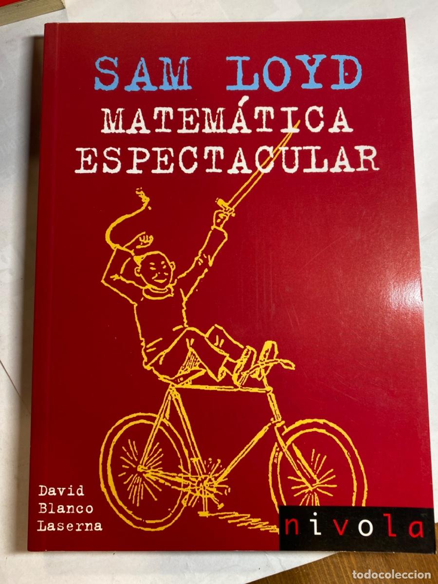 Libros de segunda mano de ciencias: SAM LOYD - MATEM&Aacute;TICA ESPECTACULAR - DAVID BLANCO LASERNA - Foto 1