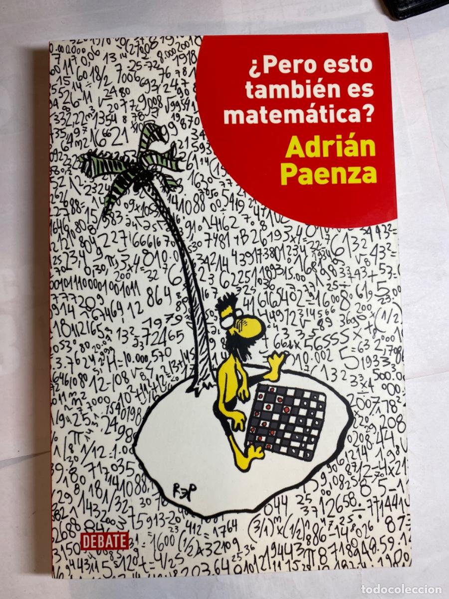 Libros de segunda mano de ciencias: PERO ESTO TAMBIEN ES MATEMATICA. ADRIAN PAENZA 2013 - Foto 1