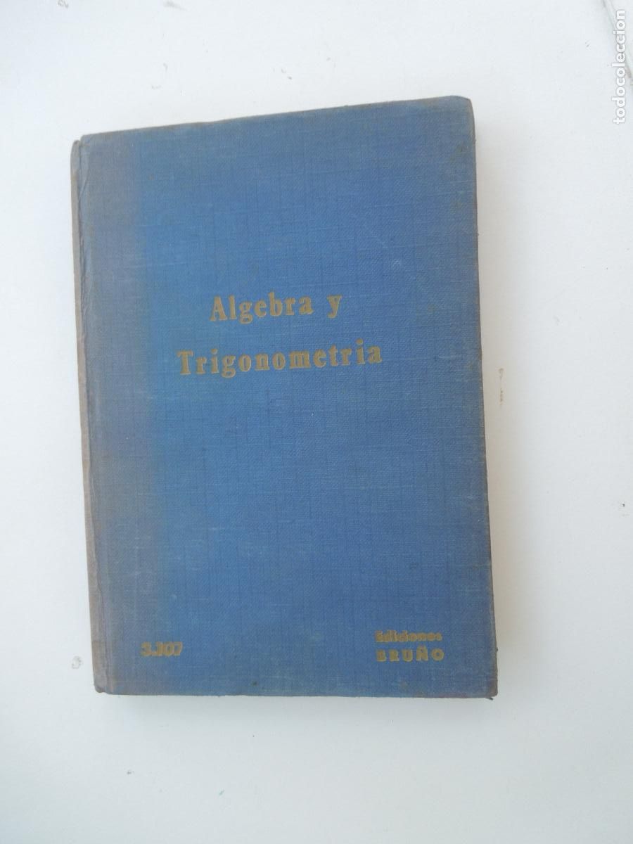 Libros de segunda mano de ciencias: ALGEBRA Y TRIGONOMETRIA - EDICIONES BRU&Ntilde;O -3107- 18&ordf; EDICION NOTABLEMENTE CORREGIDA -TAPAS DURAS - Foto 1