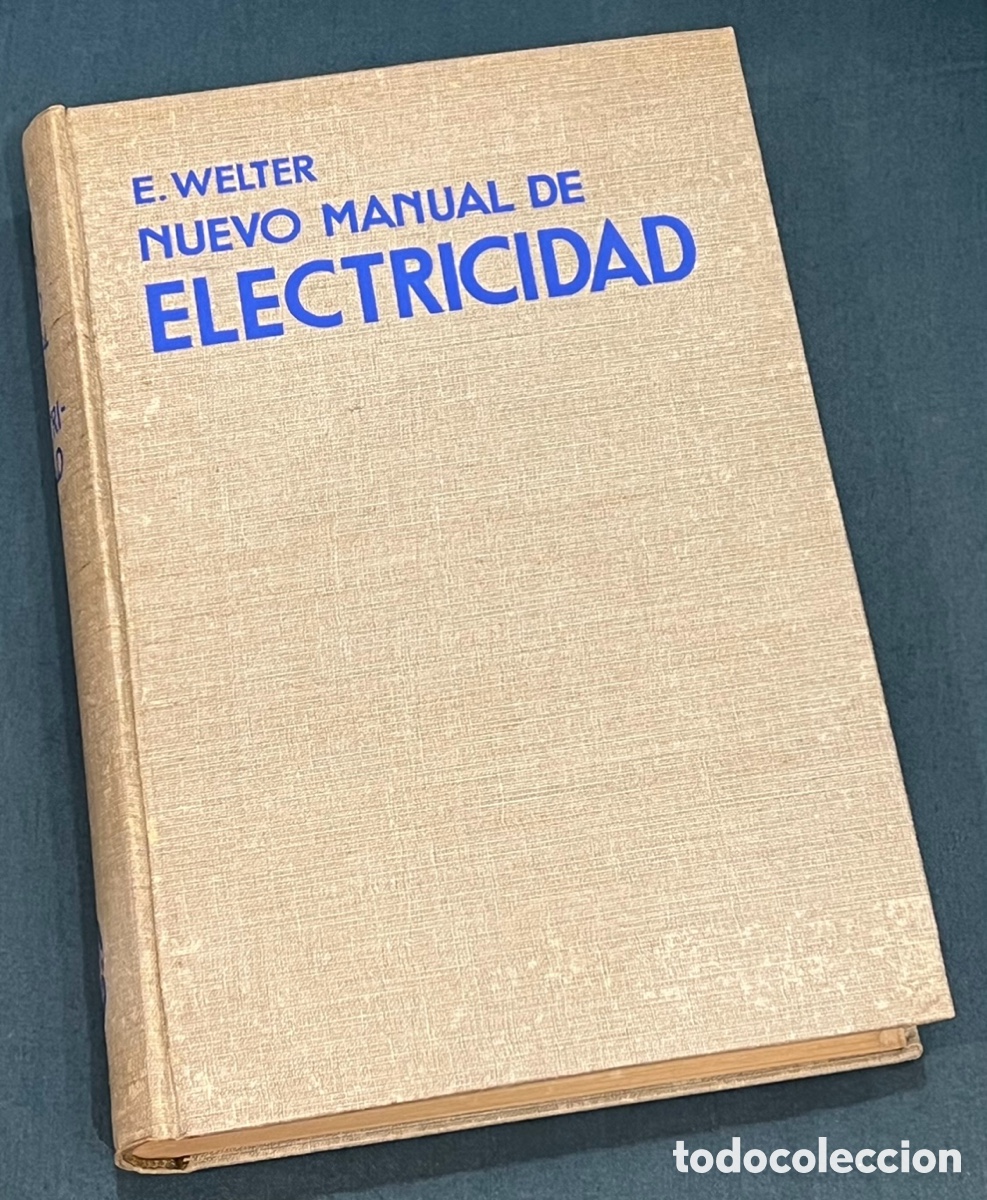 Libros de segunda mano de ciencias: Libro. E. Welter. &ldquo;Nuevo Manual de Electricidad&rdquo;. 1932. - Foto 1