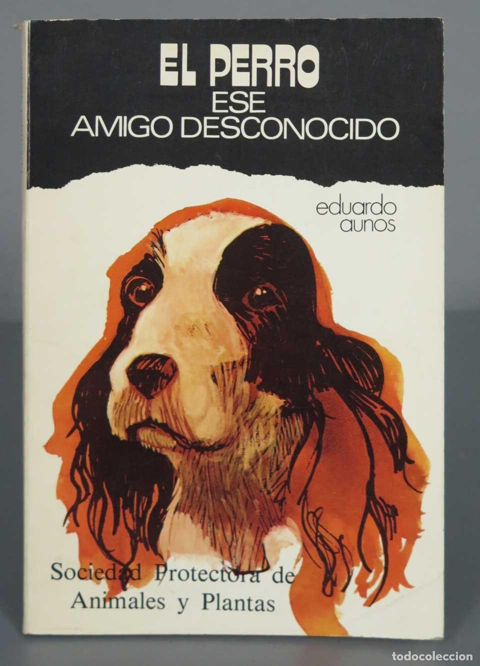 Libros de segunda mano: El perro. Ese amigo desconocido. Aun&oacute;s - Foto 1