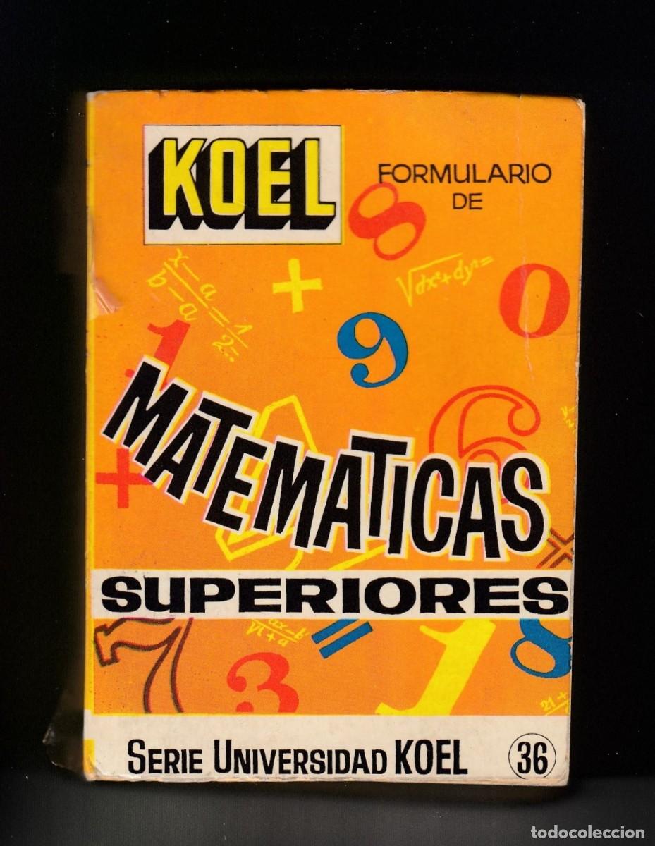 Libros de segunda mano de ciencias: FORMULARIO MATEM&Aacute;TICAS SUPERIORES KOEL, Env&iacute;o gratis - Foto 1