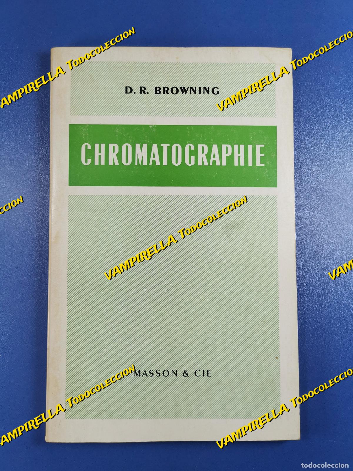 Libros de segunda mano de ciencias: CHROMATOGRAPHIE - Daniel Roberts Browning-MASSON & CIE 1971 - Foto 1